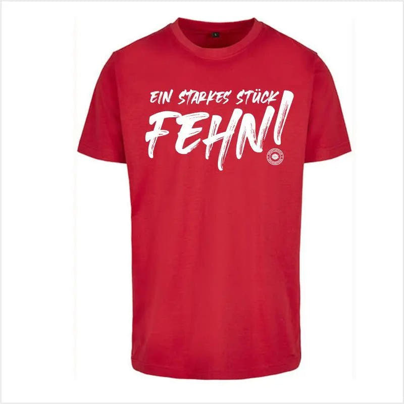 "Ein starkes Stück Fehn!" - T-Shirt - Teamdealer